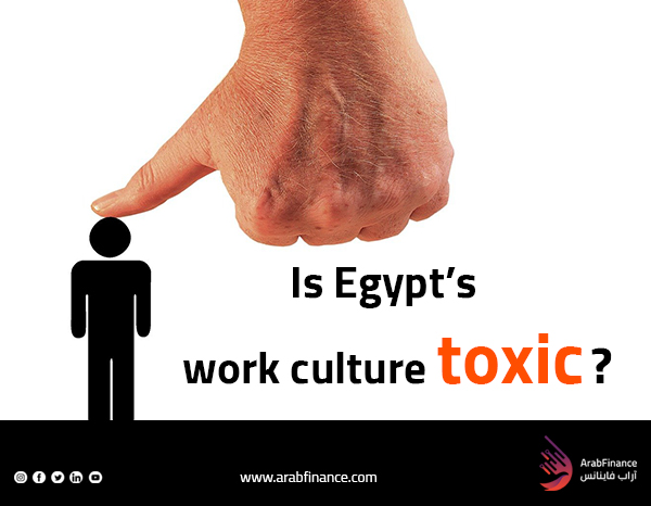 Is Egypt’s work culture toxic?